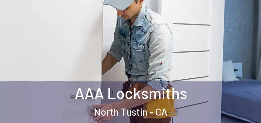 AAA Locksmiths North Tustin - CA