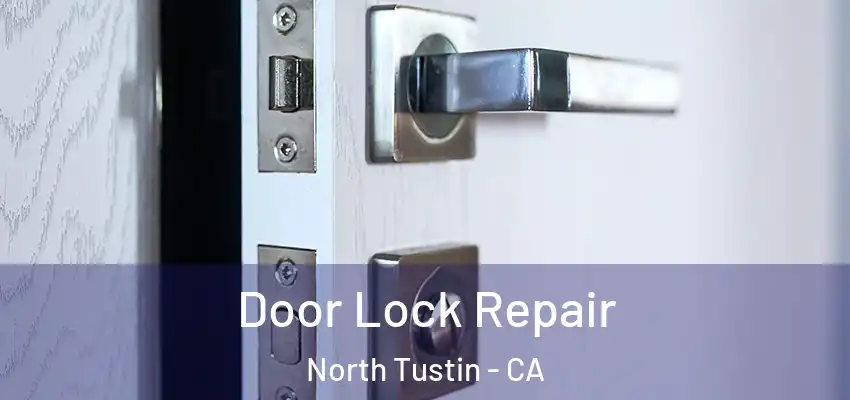  Door Lock Repair North Tustin - CA