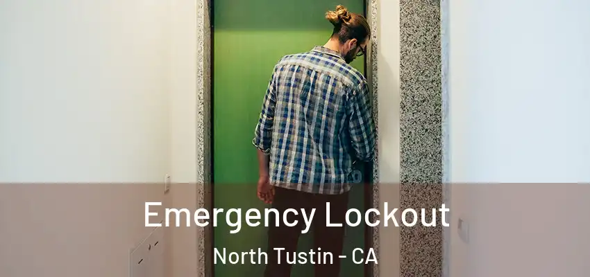  Emergency Lockout North Tustin - CA