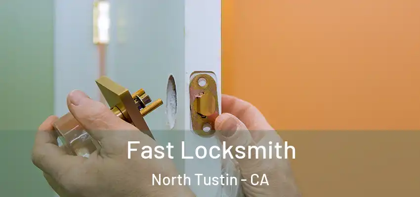 Fast Locksmith North Tustin - CA