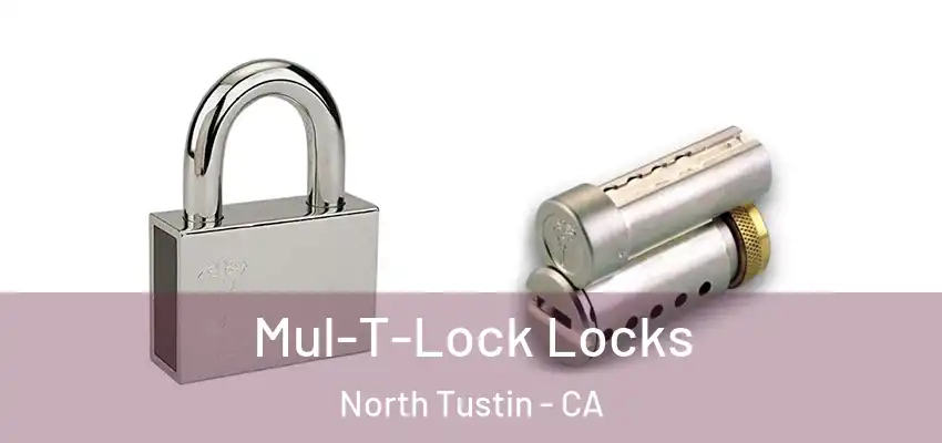  Mul-T-Lock Locks North Tustin - CA