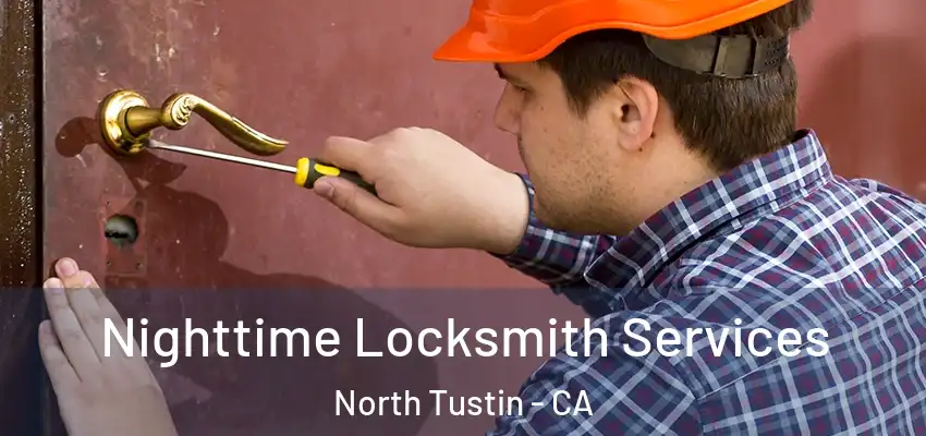 Nighttime Locksmith Services North Tustin - CA