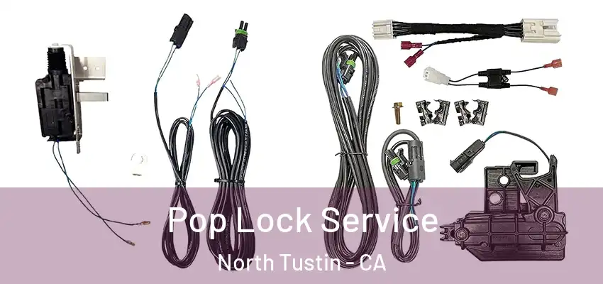  Pop Lock Service North Tustin - CA