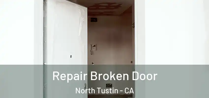  Repair Broken Door North Tustin - CA