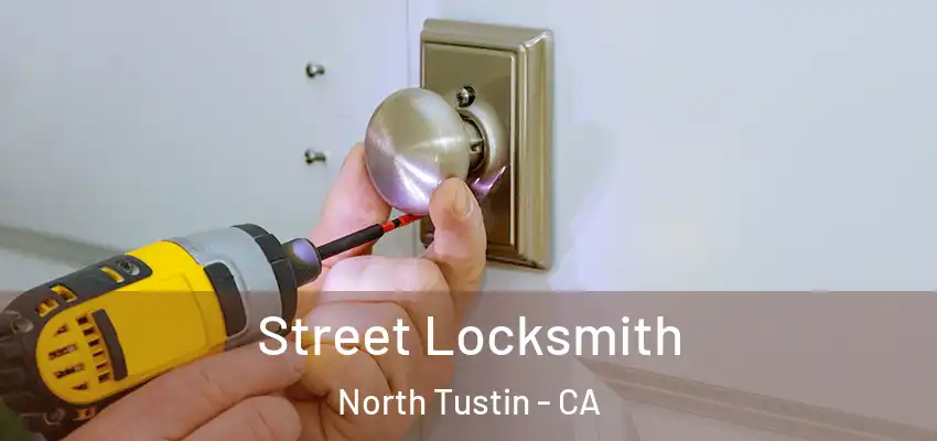  Street Locksmith North Tustin - CA